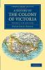 A History of the Colony of Victoria
