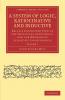 A System of Logic Ratiocinative and Inductive - Volume 1