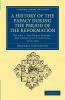 A History of the Papacy During the Period of the Reformation - Volume 1
