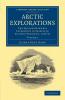 Arctic Explorations - Volume 1