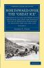Northward Over the Great Ice - Volume 1