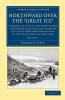 Northward Over the Great Ice - Volume 2