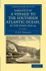 Narrative of a Voyage to the Southern Atlantic Ocean in the Years 1828 29 30 Performed in Hm Sloop Chanticleer