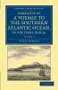 Narrative of a Voyage to the Southern Atlantic Ocean in the Years 1828 29 30 Performed in Hm Sloop Chanticleer