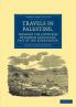 Travels in Palestine Through the Countries of Bashan and Gilead East of the River Jordan