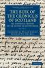 The Buik of the Croniclis of Scotland; Or a Metrical Version of the History of Hector Boece - Volume 1