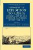 History of the Expedition to Russia Undertaken by the Emperor Napoleon in the Year 1812