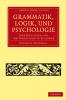 Grammatik Logik Und Psychologie