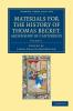 Materials for the History of Thomas Becket Archbishop of Canterbury (Canonized by Pope Alexander III Ad 1173) - Volume 1