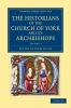 The Historians of the Church of York and Its Archbishops - Volume 2