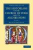 The Historians of the Church of York and Its Archbishops - Volume 3