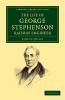 The Life of George Stephenson Railway Engineer