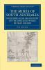 The Mines of South Australia Including Also an Account of the Smelting Works in That Colony