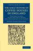 The Early History of Coffee Houses in England