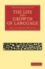 The Life and Growth of Language