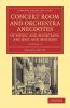 Concert Room and Orchestra Anecdotes of Music and Musicians Ancient and Modern