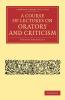 A Course of Lectures on Oratory and Criticism