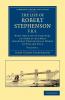 The Life of Robert Stephenson F.R.S.