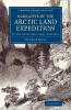 Narrative of the Arctic Land Expedition to the Mouth of the Great Fish River and Along the Shores of the Arctic Ocean