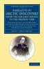 A Narrative of Arctic Discovery from the Earliest Period to the Present Time
