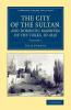 The City of the Sultan and Domestic Manners of the Turks in 1836