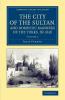 The City of the Sultan and Domestic Manners of the Turks in 1836