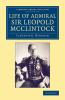 Life of Admiral Sir Leopold McClintock K.C.B. D.C.L. L.L.D. F.R.S. V.P.R.G.S.