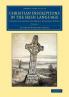 Christian Inscriptions in the Irish Language - Volume             2
