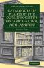 Catalogues of Plants in the Dublin Society's Botanic Garden at Glasnevin