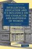 Intellectual Education and Its Influence on the Character and Happiness of Women