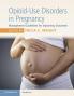 Opioid-Use Disorders in Pregnancy