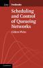 Scheduling and Control of Queueing Networks