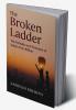 The Broken Ladder