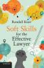 Soft Skills for the Effective Lawyer