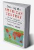 Creating the American Century