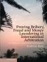Proving Bribery Fraud and Money Laundering in International Arbitration