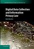 Digital Data Collection and Information Privacy Law
