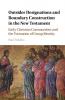 Outsider Designations and Boundary Construction in the New Testament