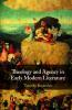 Theology and Agency in Early Modern             Literature