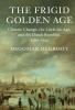 The Frigid Golden Age
