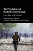 The Psychology of Radical Social Change