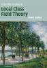 A Gentle Course in Local Class Field Theory
