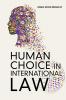 Human Choice in International Law