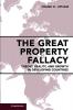 The Great Property Fallacy