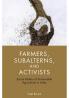 Farmers Subalterns and Activists