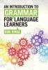 An Introduction to Grammar for Language Learners