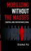 Mobilizing Without the Masses