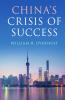 China's Crisis of Success