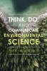 Think Do and Communicate Environmental Science