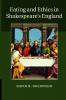 Eating and Ethics in Shakespeare's England